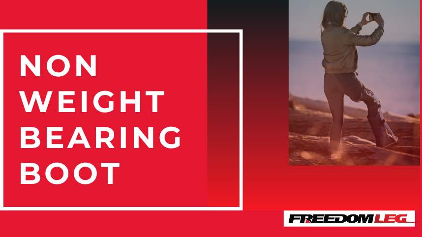 woman using non-weight wearing boot and freedom leg