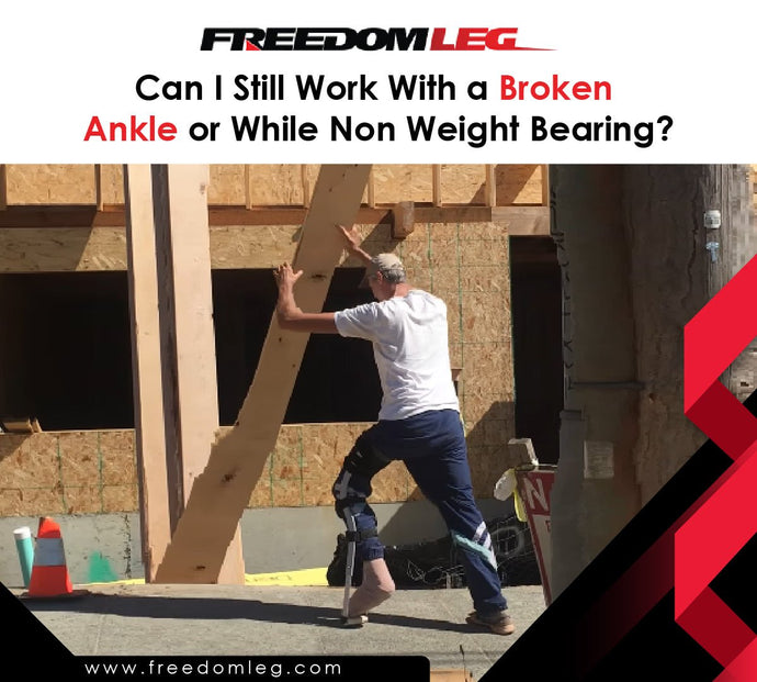 Can I Still Work With a Broken Ankle or While Non Weight Bearing?