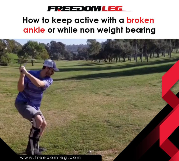 How to keep active with a broken ankle or while non weight bearing